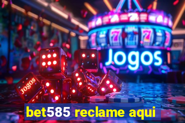 bet585 reclame aqui